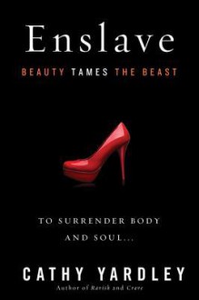 Enslave: Beauty Tames the Beast - Cathy Yardley