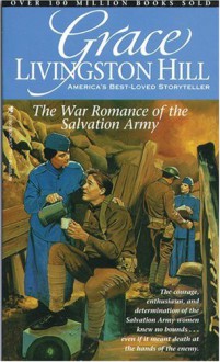 War Romance of the Salvation Army - Grace Livingston Hill, Evangeline Booth