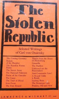 The Stolen Republic: Selected Writings - Carl von Ossietzky