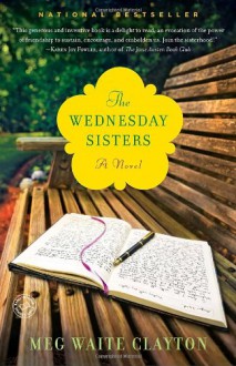 The Wednesday Sisters - Meg Waite Clayton