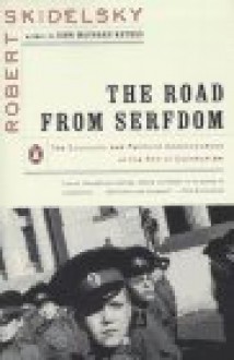 The Road from Serfdom: The Economic and Political Consequences of the End of Communism - Robert Skidelsky