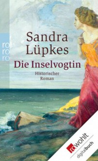 Die Inselvogtin (German Edition) - Sandra Lüpkes