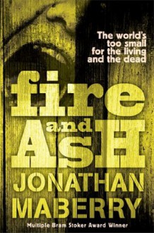 Fire & Ash - Jonathan Maberry