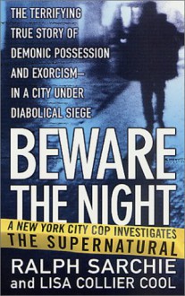 Beware the Night - Ralph Sarchie, Lisa Collier Cool