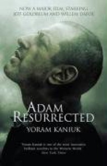 Adam Resurrected - Yoram Kaniuk