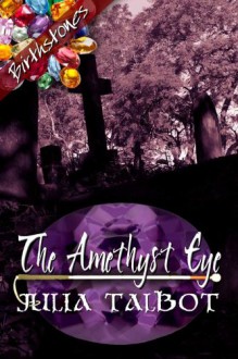 The Amethyst Eye - Julia Talbot