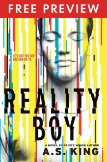 Reality Boy - FREE PREVIEW EDITION (The First 14 Chapters) - A.S. King