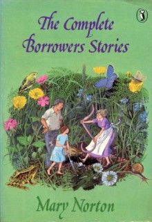 The Complete Borrowers Stories (Puffin Books) - Mary Norton