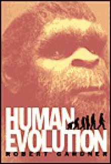 Human Evolution - Robert Gardner