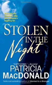 Stolen in the Night: A Novel - Patricia MacDonald