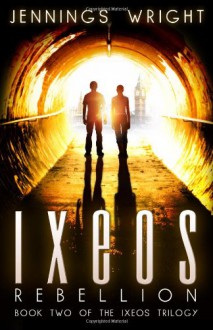 Ixeos: Rebellion - Jennings Wright