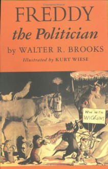 Freddy the Politician - Walter R. Brooks,Kurt Wiese