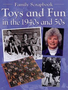 Toys & Fun in the 1940s & 1950s - Faye Gardner