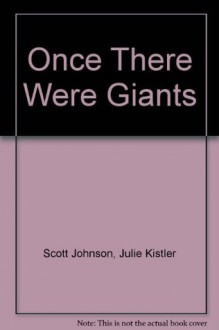 Once There Were Giants: How Tiny Hebron Won the Illinois State Basketball Championship and the Hearts of Fans Forever - Scott Johnson, Julie Kistler