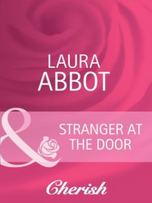 Stranger at the Door (Mills & Boon Cherish) (Everlasting Love - Book 9) - Laura Abbot