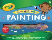 Crayola Color Workshop: Painting - Dorothy Sklar, Ivan Kerner