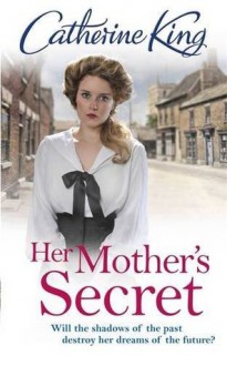 Her Mother's Secret - Catherine King