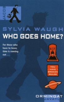 Who Goes Home? - Sylvia Waugh