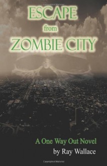 Escape from Zombie City - Ray Wallace