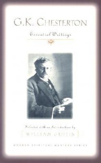 Essential Writings (Modern Spiritual Masters Series) - G.K. Chesterton, William Griffin