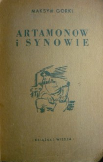 Artamonow i synowie - Maksym Gorki