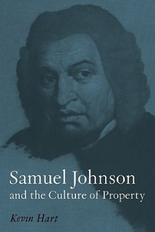 Samuel Johnson and the Culture of Property - Kevin Hart