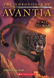 The Chronicles of Avantia #3: Call to War - Adam Blade