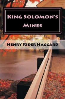 King Solomon's Mines - Henry Rider Haggard