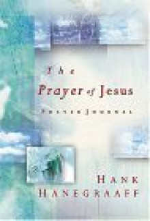 The Prayer of Jesus: Prayer Journal - Hank Hanegraaff