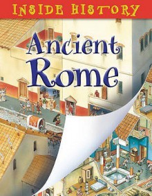 Ancient Rome (Inside History) - Julia Bruce, Peter Dennis