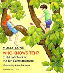 Who Knows Ten: Children's Tales of the Ten Commandments - Molly Cone, Robin Brickman