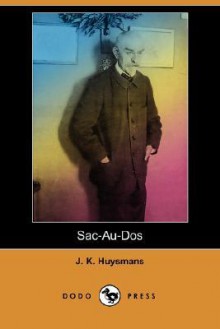 Sac-Au-DOS (Dodo Press) - Joris-Karl Huysmans