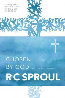 Chosen by God - R.C. Sproul