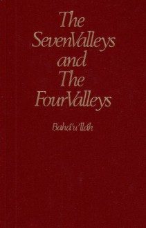 The Seven Valleys and the Four Valleys - Bahá'u'lláh