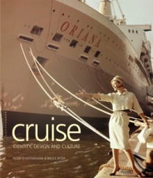 Cruise: Identity, Design and Culture - Peter Quartermaine, Bruce Peter