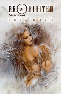 Prohibited Sketchbook [With Collector's Slipcase] - Luis Royo