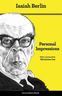 Personal Impressions (Third Edition) - Isaiah Berlin, Henry Hardy, Hermione Lee, Noel Annan