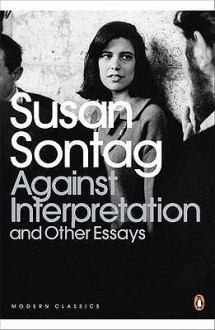 Against Interpretation and Other Essays - Susan Sontag