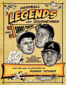 Hardball Legends and Journeymen and Short-Timers: 333 Illustrated Baseball Biographies - Ronnie Joyner