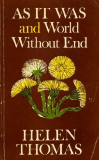 As It Was & World Without End - Helen Thomas