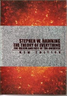 The Theory Of Everything: The Origin And Fate Of The Universe - Stephen Hawking