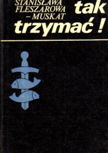 Tak trzymać! Wiatr od lądu - Stanisława Fleszarowa-Muskat