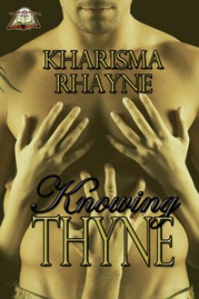 Knowing Thyne - Kharisma Rhayne