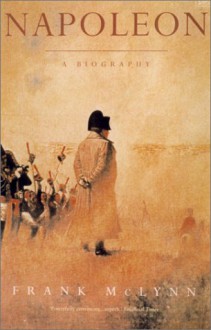 Napoleon: A Biography - Frank McLynn