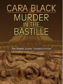 Murder in the Bastille - Cara Black