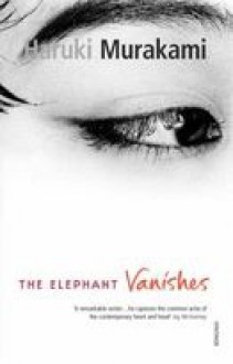 The Elephant Vanishes - Haruki Murakami