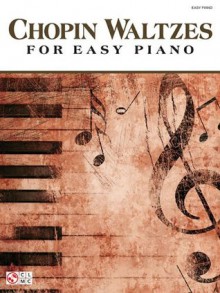 Chopin Waltzes for Easy Piano - Frédéric Chopin