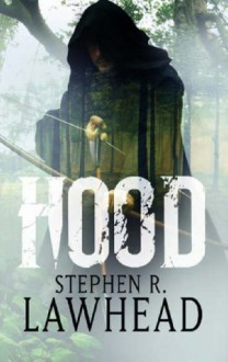 Hood - Stephen R. Lawhead