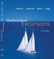 Mathematical Excursions - Richard N. Aufmann, Joanne S. Lockwood, Richard D. Nation, Daniel K. Clegg