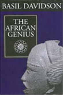 The African Genius - Basil Davidson